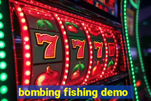 bombing fishing demo